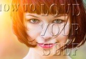 Love 301- How to Love Yourself